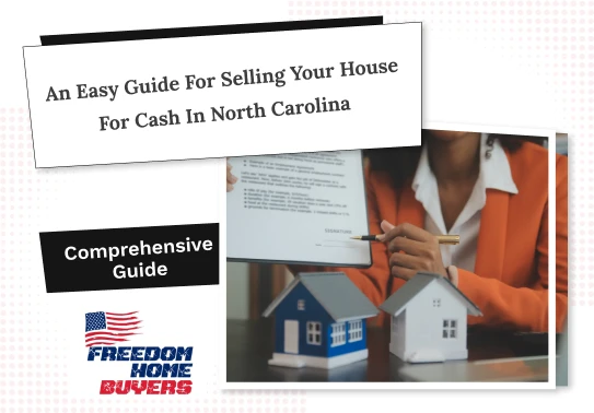 An easy guide for selling your house for cash in North Carolina